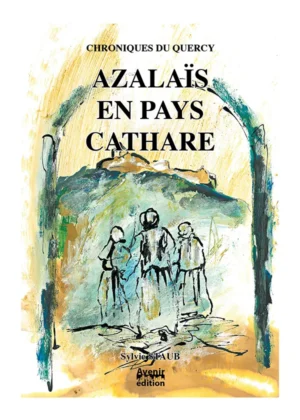 Azalais en pays Cathare Avenir Edition